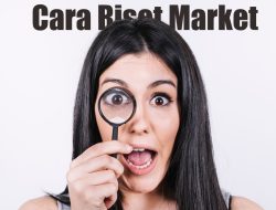 Cara Riset Market di Tahun 2025, Pastikan Curi Start Lebih Awal!