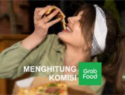 Cara Menghitung Komisi Grabfood Update 2025