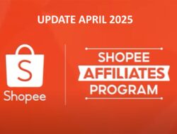 Update Shopee Affiliate April 2025 yang Wajib Kamu Tahu!