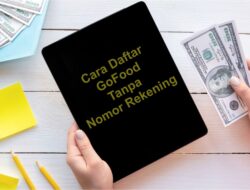 Cara Daftar GoFood Tanpa Nomor Rekening di Tahun 2025